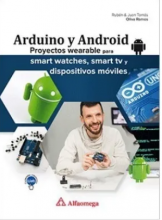 ARDUINO Y ANDROID - Proyectos wearable para smart watches, smart tv y dispositivos móviles