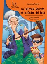 La Cofradía secreta de la Orden del Paté     Autora:Jaquelina Romero | Ilustraciones: Pablo Tambuscio
