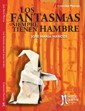 Los fantasmas siempre tienen hambre (2020) de José María Marcos. Cuentos de terror y fantasía. 100 páginas. 21x15. ISBN  978-987-47347-7-8. PVP: $700. Stock: 150.