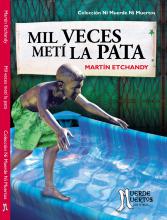 Mil veces metí la pata (2019) de Martín Etchandy. Cuentos. 140 páginas. 21x15. ISBN 978-987-46507-4-0. PVP: $700. Stock: 50.