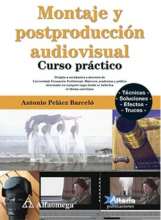 Montaje y postproducción audiovisual Curso práctico