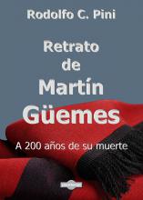 Retrato de Martín Güemes. A doscientos años de su muerte