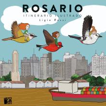 Un libro para recorrer la ciudad de Rosario y todas las cosas que te invita a hacer.