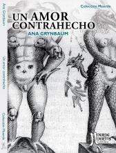 Un amor contrahecho (2019) de Ana Grynbaum. Novela. 104 páginas. 21x15. ISBN 978-987-46507-7-1. PVP: $700. Stock: 50.