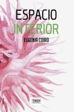 Espacio interior, poesía, Eugenia Coiro, Tren instantáneo, Poesía argentina contemporánea