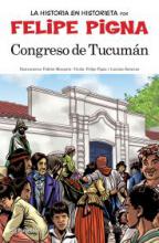 Congreso de Tucumán. Historieta. Felipe Pigna