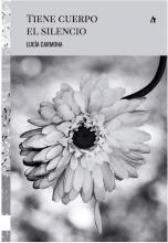 La editorial Palabrava, de Santa Fe, Argentina tiene el gusto de anunciar el lanzamiento del libro Tiene cuerpo el silencio de la gran poeta Lucía Carmona