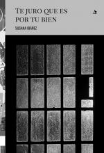 La editorial Palabrava, de Santa Fe, Argentina tiene el gusto de anunciar el lanzamiento del libro Te juro que es por tu bien de Susana Ibáñez