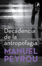 Decadencia de la antropofagia, de Manuel Peyrou