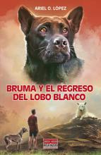 Bruma y el regreso del lobo blanco, autor: Ariel O. López