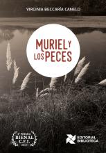 Muriel y los peces  Virginia Beccaría Canelo.  Colección Prosistas argentinos Editorial Biblioteca