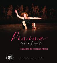 Pinina del Litoral - La danza de Verónica Kuttel  Gloria Osman – Gretel Schroeder - La ventana Ediciones -