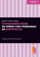 Transformaciones en niños con problemas de aprendizaje.  María Victoria Rego.  Prólogo de Silvia Schlemenson