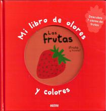 Mi libro de olores y colores: Las frutas