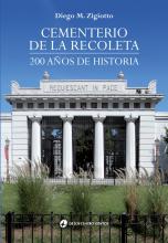 Cementerio de la Recoleta 200 años de historia - Diego Zigiotto 