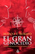 El gran genocidio - Marco T. Robayo