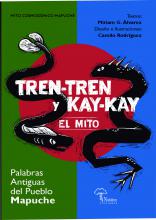 Palabras antiguas del pueblo mapuche: Tren-Tren y Kay-Kay.