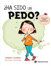 "¿HA SIDO UN PEDO? - Cuento escrito en Imprenta Mayúscula" de Sandra Alonso