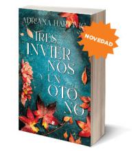 Tres inviernos y un otoño, novela histórica por Adriana Hartwig