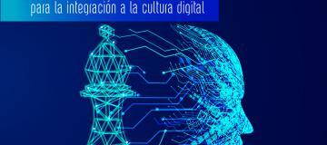Desarrollo de competencias y saberes para la integración a la cultura digital