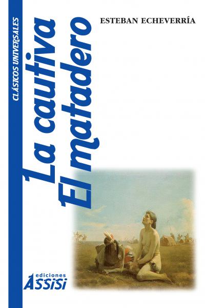 La cautiva - El matadero