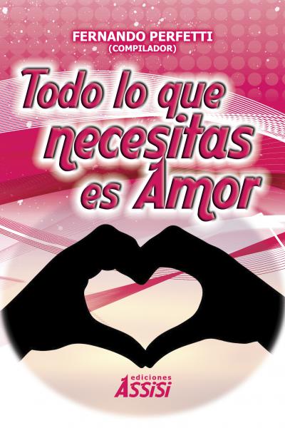 Todo lo que necesitas es amor