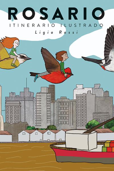 Un libro para recorrer la ciudad de Rosario y todas las cosas que te invita a hacer.