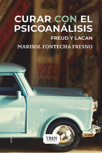 Curar "con" el psicoanálisis, ensayo, psicología, Marisol Fontecha Fresno