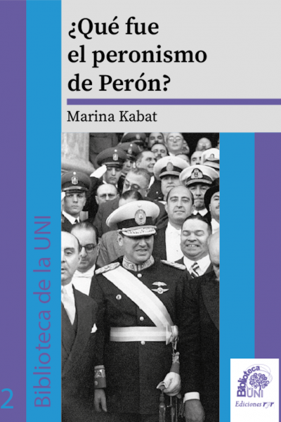 ¿Que fue el peronismo de Perón? – Marina Kabat