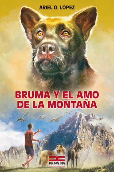 Bruma y el amo de la montaña, autor: Ariel O. López