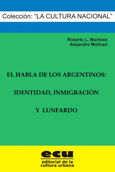 Pueblos originarios, Conquista Española, Inmigración, Lunfardo