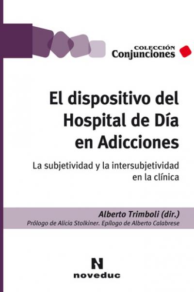 https://www.noveduc.com/l/dispositivo-del-hospital-de-dia-en-adicciones-el/2024/9789875385870