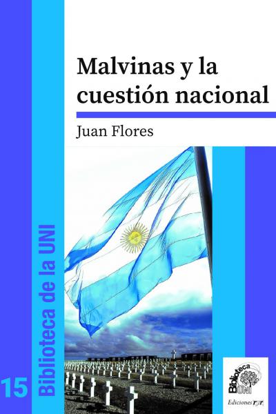 Malvinas y la cuestión nacional – Juan Flores