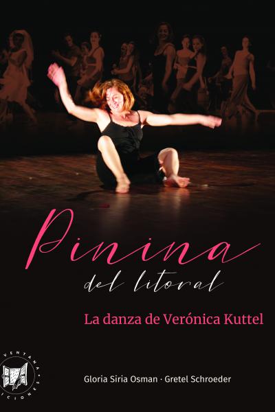 Pinina del Litoral - La danza de Verónica Kuttel  Gloria Osman – Gretel Schroeder - La ventana Ediciones -