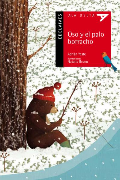 Oso y el palo borracho - Adrián Yeste - Libro ilustrado - Primeros lectores