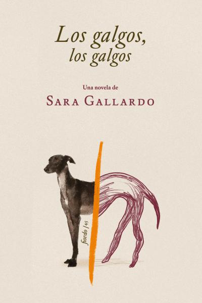 Los galgos, los galgos - Sara Gallardo