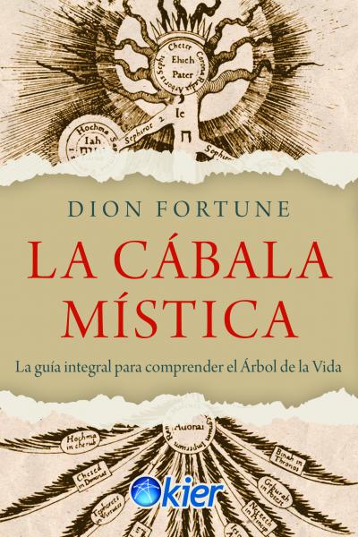 La Cábala Mística. La guía integral para comprender  el “Árbol de la vida” de Dion Fortune