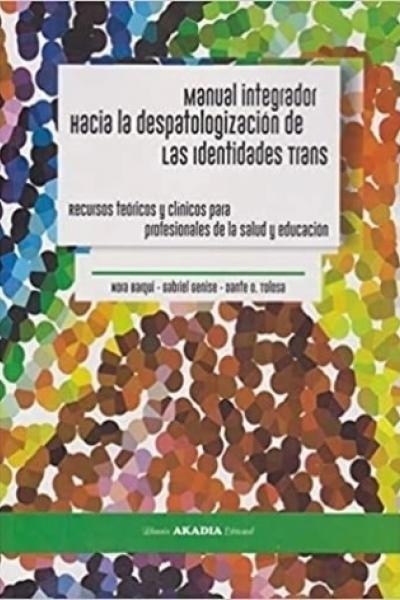 MANUAL INTEGRADOR HACIA LA DESPATOLOGIZACIÓN DE LAS IDENTIDADES TRANS