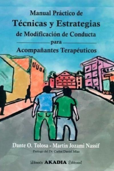 MANUAL PRÁCTICO DE TÉCNICAS Y ESTRATEGIAS DE MODIFICACIÓN DE CONDUCTA PARA ACOMPAÑANTES TERAPÉUTICOS