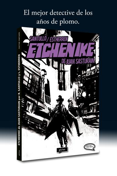 Etchenike, novela gráfica policial de Rodolfo Santullo sobre textos de Juan Sasturain
