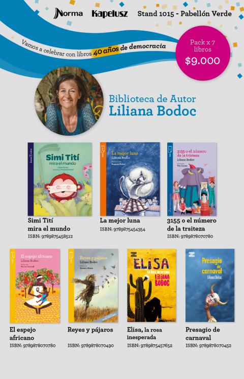 La autora de La saga de los confines con una bilbioteca que recorrre todas las edades, desde prelectores (Colección Buenas noches) Simi tití mira el mundo; hasta sus amados libros de literatura juvenil como Elisa, la rosa inesperada y El espejo africano. Incluye reediciones como Reyes y Pájaros.