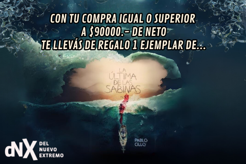 Con tu Compra Igual o Superior a $90000.- de NETO, te llevás de regalo 1 ejemplar de LA ÚLTIMA DE LAS SABINAS de Pablo Cillo