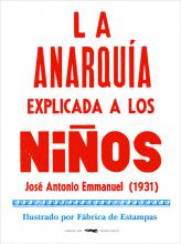 LA ANARQUÍA EXPLICADA A LOS NIÑOS de Jose Antonio Emmanuel / Fabrica De Estampas