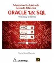 Administración básica de bases de datos con ORACLE 12c SQL Prácticas y ejercicios