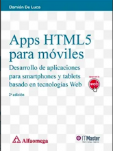 Apps HTML5 para móviles Desarrollo de aplicaciones para smartphones y tablets basado en tecnologías Web 2a edición