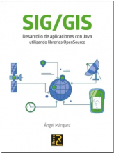 SIG/GIS. Desarrollo de aplicaciones con Java utilizando librerías OpenSource