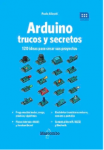 Arduino. Trucos y secretos. 120 ideas para resolver cualquier problema