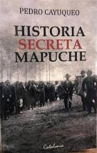 HISTORIA SECRETA MAPUCHE de Pedro Cayuqueo