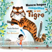 NUNCA HAGAS COSQUILLAS A UN TIGRE de Pamela Butchart