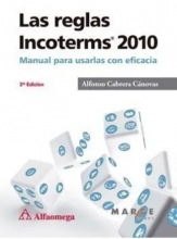 Las reglas Incoterms 2010 - Manual para usarlas con eficacia